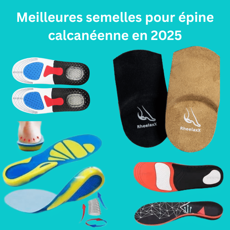 Meilleures semelles pour épine calcanéenne en 2025