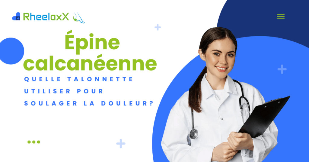 Épine calcanéenne quelle talonnette utiliser pour soulager la douleur