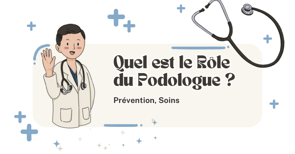 Quel Rôle du podologue