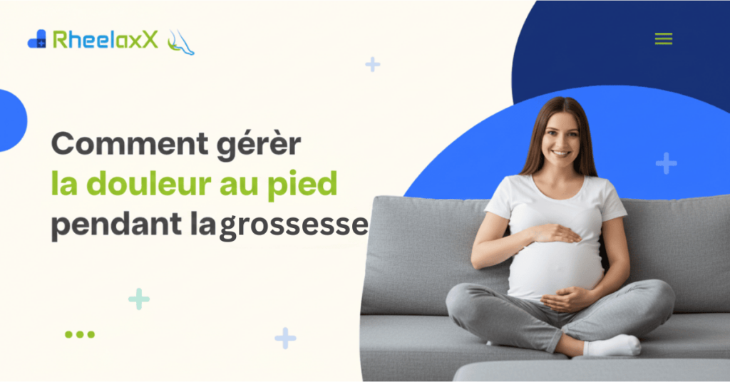 Comment gérer la douleur au pied pendant la grossesse