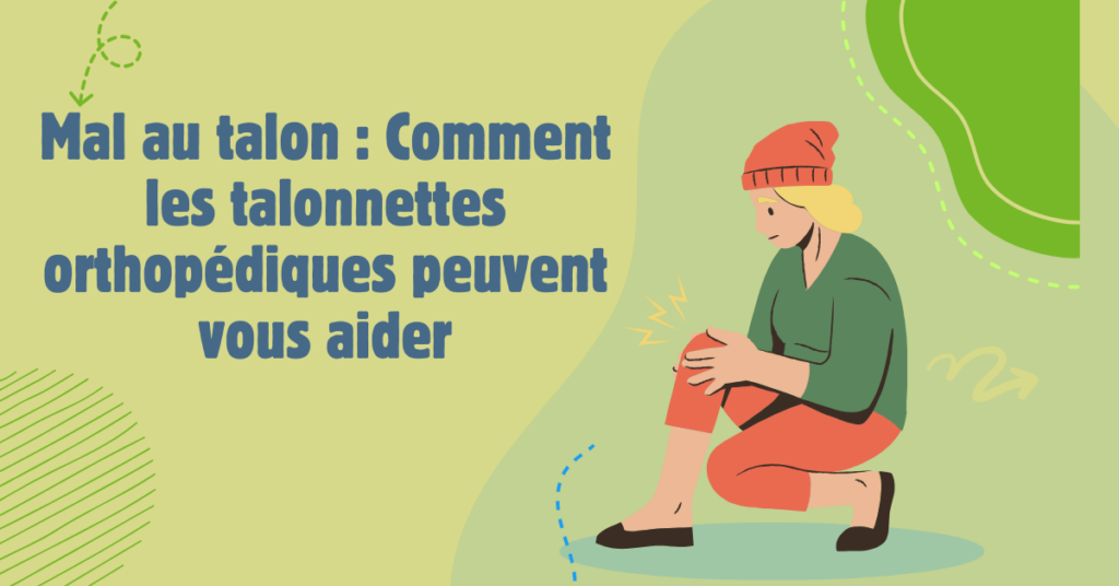 Mal au talon Comment les talonnettes orthopédiques peuvent vous aider
