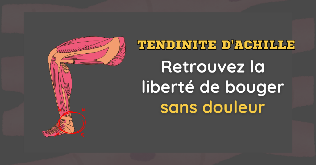 Tendinite d'Achille Retrouvez la liberté de bouger sans douleur